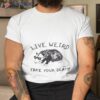 Possum Live Weird Fake Your Death Shirt