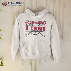 pour larry a crown home run celebration funny gag shirt hoodie