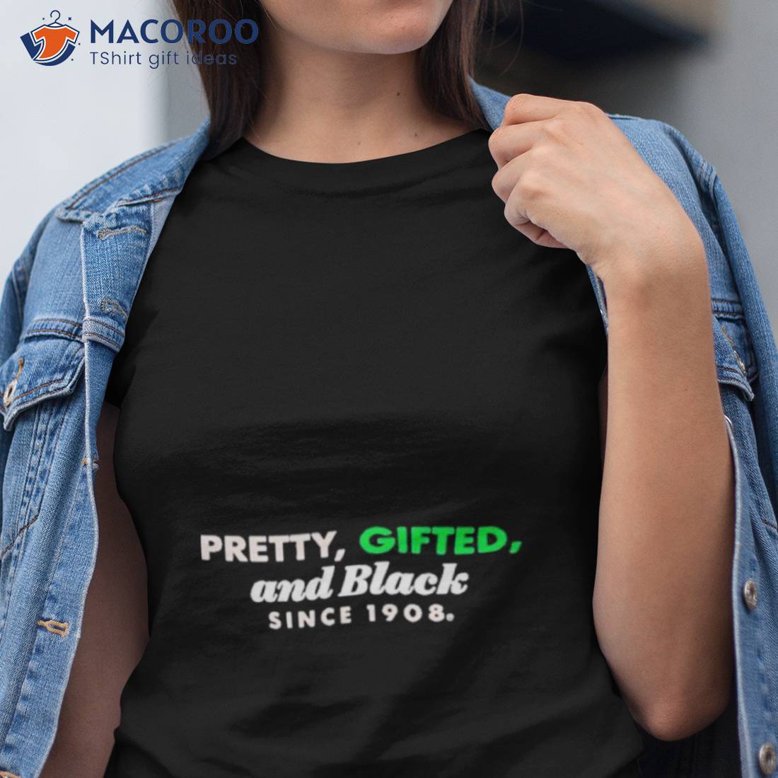 Pretty Gifted And Black Since 1908 Shirt Pretty Gifted And Black Since 1908 Shirt
