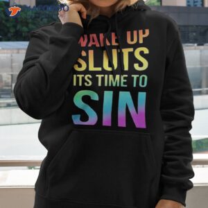 Pride Wake Up Sluts It’s Time To Sin Lgbtq Shirt 1 pride wake up sluts its time to sin lgbtq shirt hoodie