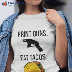 print guns eat tacos shirt 2 tshirt