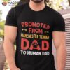 Promoted From Manchester Terrier Dad To Human Dad Shirt