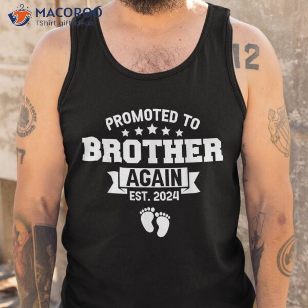 Promoted To Brother Again 2024 Funny Pregnancy Announcet Shirt