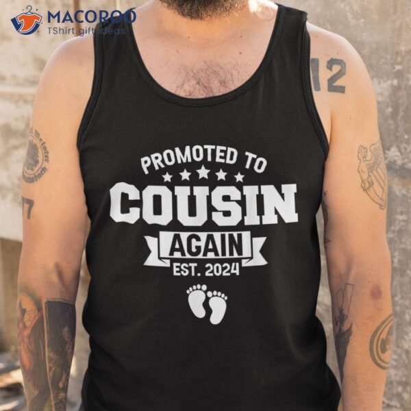 Promoted To Cousin Again 2024 Funny Pregnancy Announcet Shirt