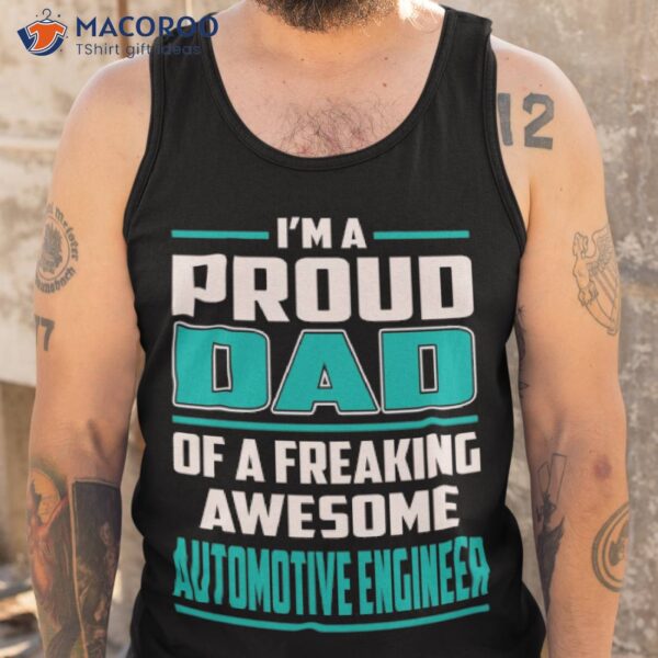 Proud Dad Awesome Automotive Engineer Shirt