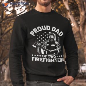 proud dad of two firefighters brave heroes for shirt sweatshirt