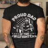 Proud Dad Of Two Firefighters Brave Heroes For Shirt