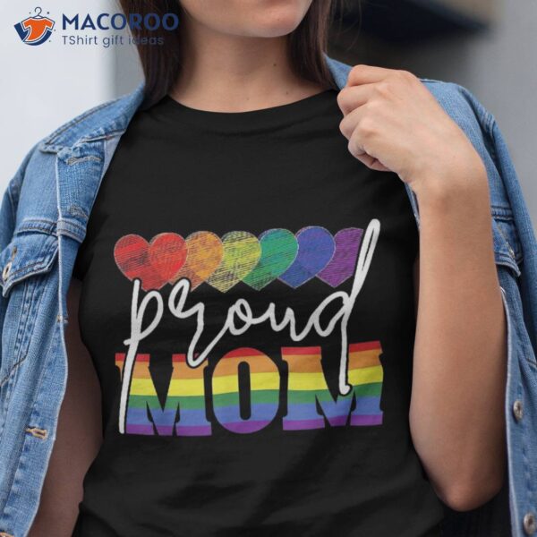 Proud Mom Mothers Day Gift Lgbtq Rainbow Flag Gay Pride Lgbt Shirt