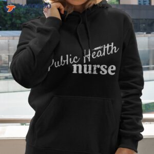 public health nurse work school funny team squad gifts shirt hoodie