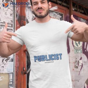 publicist by las culturistas shirt tshirt 1