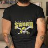 Pull The Sword Pittsburgh Pirates Mlb Team Shirt