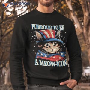 purroud to be a meow ican shirt sweatshirt