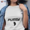 Pussy Pepsi Shirt