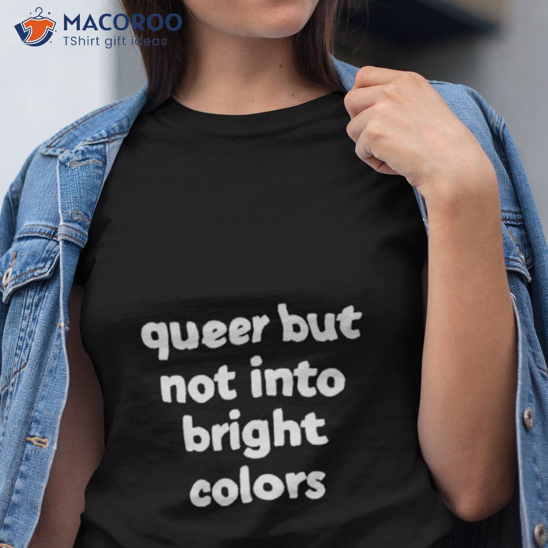 Queer But Not Into Bright Colors Shirt Queer But Not Into Bright Colors Shirt