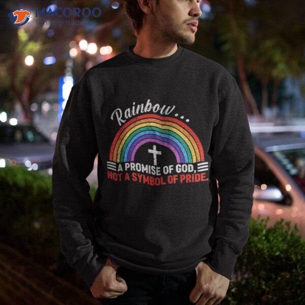 Rainbow A Promise Of God Not Symbol Pride Shirt