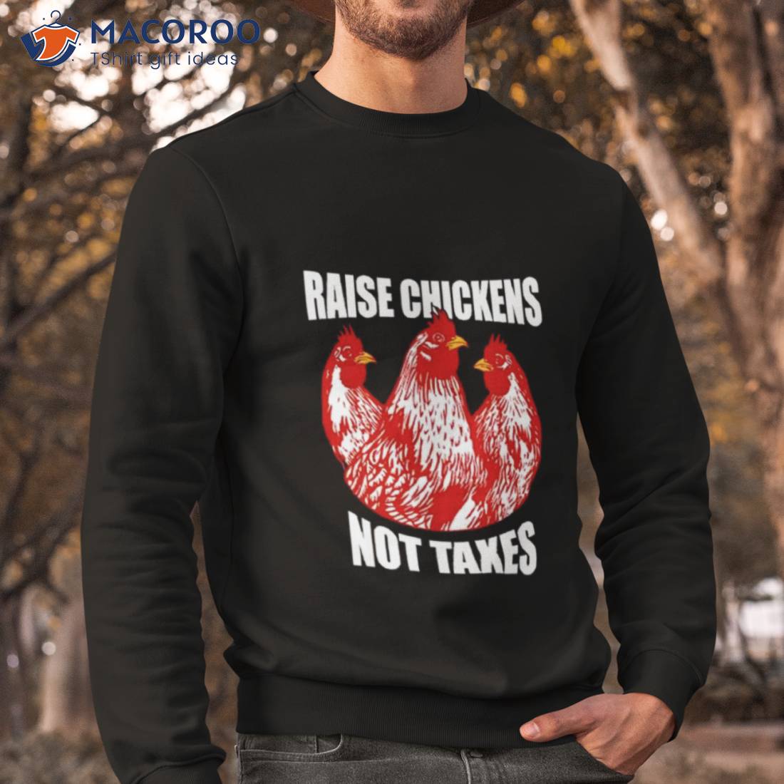 Raise Chickens Not Taxes Ranch Homestead Farming Libertarian Shirt Raise Chickens Not Taxes Ranch Homestead Farming Libertarian Shirt