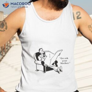 reading paper go ask your mother shirt tank top 3