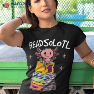 readsolotl read book axolotl funny reading fish books lizard shirt tshirt 1