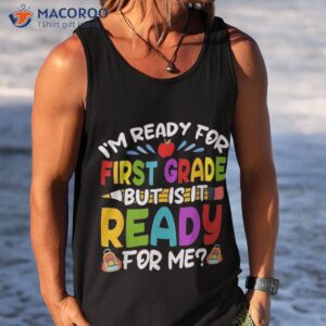 ready for first 1st grade back to school teachers students shirt tank top