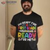 Ready For First 1st Grade Back To School Teachers Students Shirt