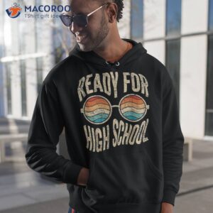 ready for high school back to freshman shirt hoodie 1