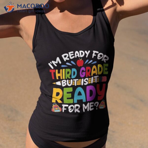 Ready For Third 3rd Grade Back To School Teachers Students Shirt