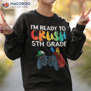 ready to crush 5th grade fifth video gamer back school boys shirt sweatshirt 2