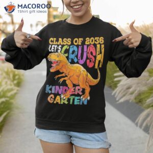 ready to crush kindergarten 2036 dinosaur back school boy shirt sweatshirt 1