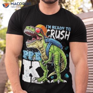 Ready To Crush Pre-k T Rex Dinosaur Back School Boys Gift Shirt