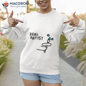 Real Artisshirt 2 real artist shirt sweatshirt