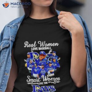 Real Women Love Baseball Smart Women Love The Rays Signatures 2023 Shirt