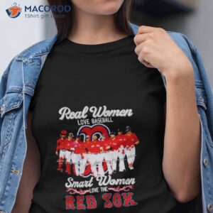 Real Women Love Baseball Smart Women Love The Red Sox Signatures Shirt
