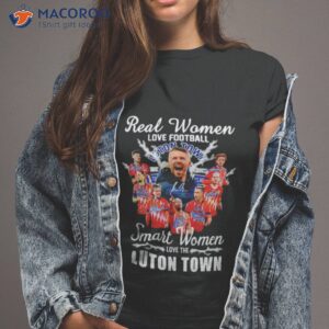 real women love football smart women love the luton town signatures shirt tshirt 2