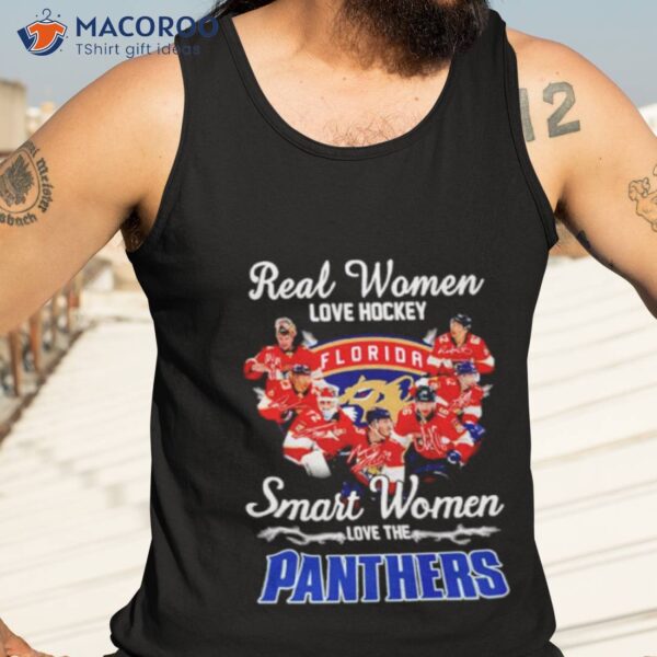 Real Women Love Hockey Smart Women Love The Panthers Signatures Shirt