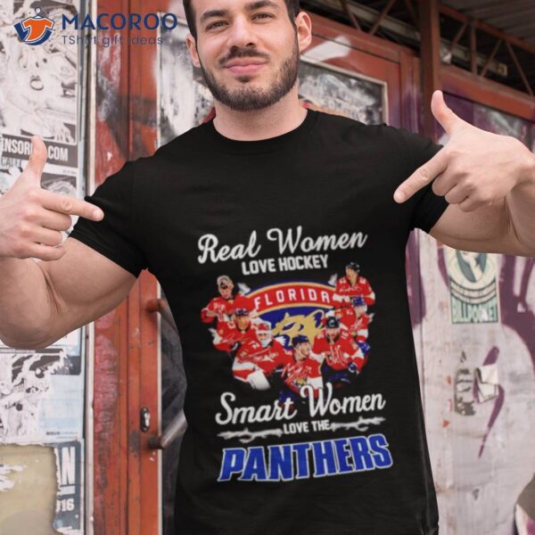 Real Women Love Hockey Smart Women Love The Panthers Signatures Shirt