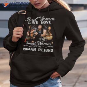 real women love wwe smart women love the roman reigns t shirt hoodie 3