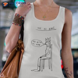 really good artist me as king off with my head shirt tank top 4