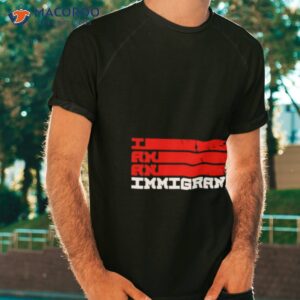 red i am an immigrant shirt tshirt