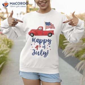 red truck with american flag happy 4th of july tshirt gift sweatshirt 1