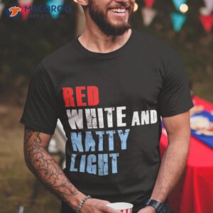 red white amp natty light for wo 4th of july shirt tshirt