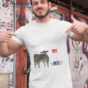 red white and beef shirt tshirt 1 3