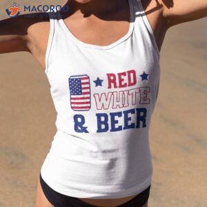 red white and beer shirt usa 4th of july gift tank top 2