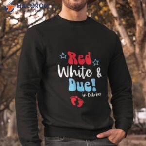 red white and due mom to be shirt sweatshirt