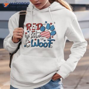 red white and woof 4th of july dog lover shirt hoodie 3