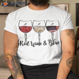 Red Wine & Blue 4th Of July White Glasses Shirt