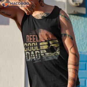 reel cool dad fisherman daddy father s day gifts fishing shirt tank top 1