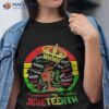 Remembering My Ancestors Juneteenth Celebrate Black Shirt