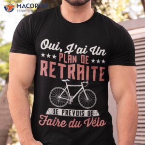 Retiret Plan For Cycling Bike Lovers Shirt