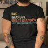 Retro Dad Grandpa Great Fathers Day Funny Shirt