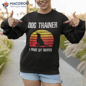 retro dog commands obedience training funny trainer shirt sweatshirt